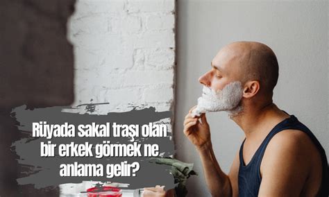 rüyada sakal traşı yapmak